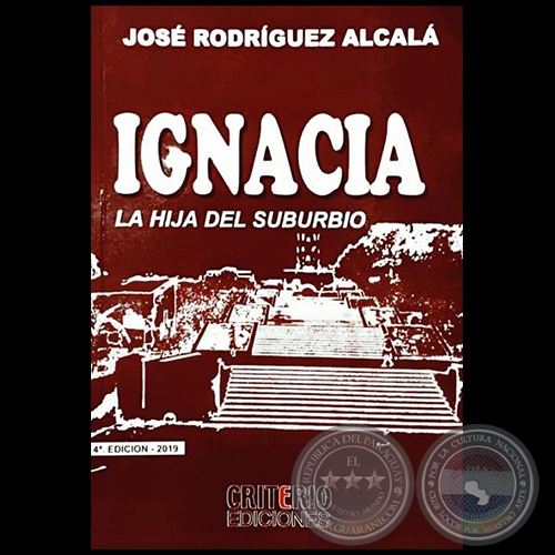 IGNACIA - LA HIJA DEL SUBURBIO - 4 EDICIN - Autor: JOS RODRGUEZ ALCAL - Ao 2019